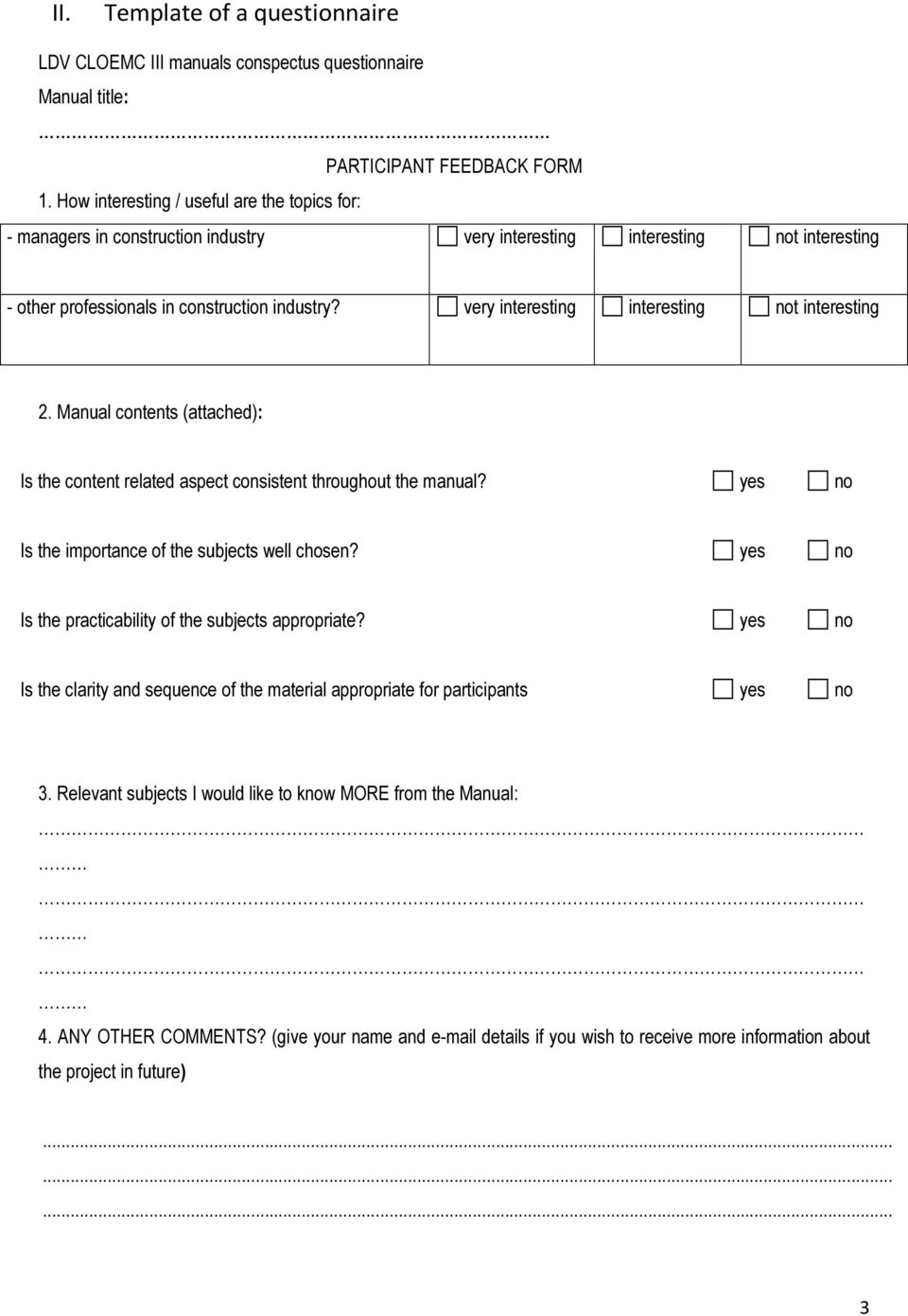 Manual contents (attached): Is the content related aspect consistent throughout the manual? Is the importance of the subjects well chosen?