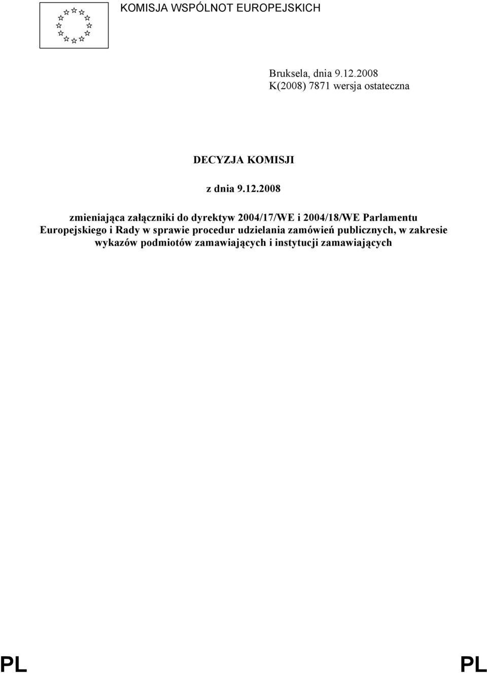 2008 zmieniająca załączniki do dyrektyw 2004/17/WE i 2004/18/WE Parlamentu