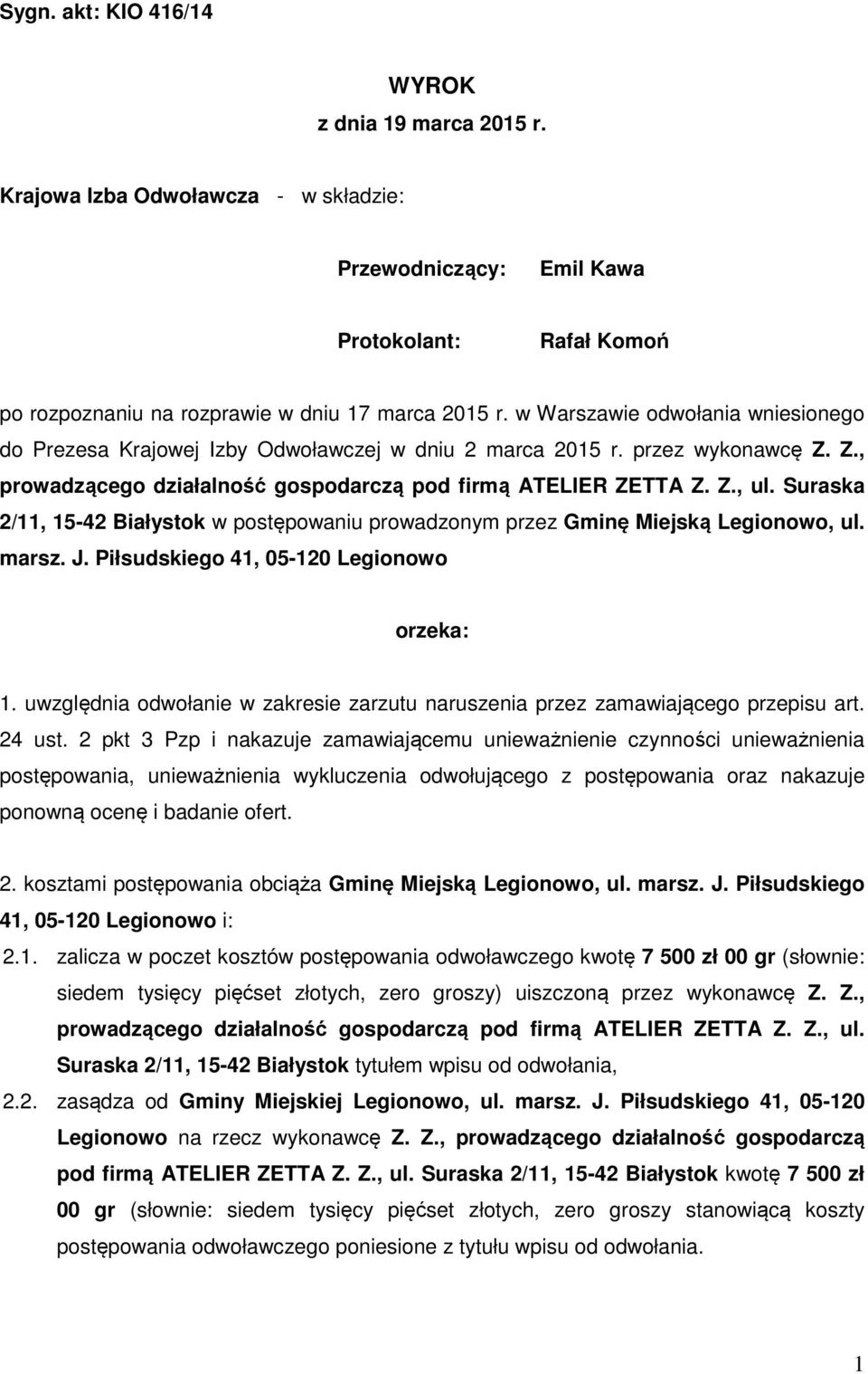 Suraska 2/11, 15-42 Białystok w postępowaniu prowadzonym przez Gminę Miejską Legionowo, ul. marsz. J. Piłsudskiego 41, 05-120 Legionowo orzeka: 1.