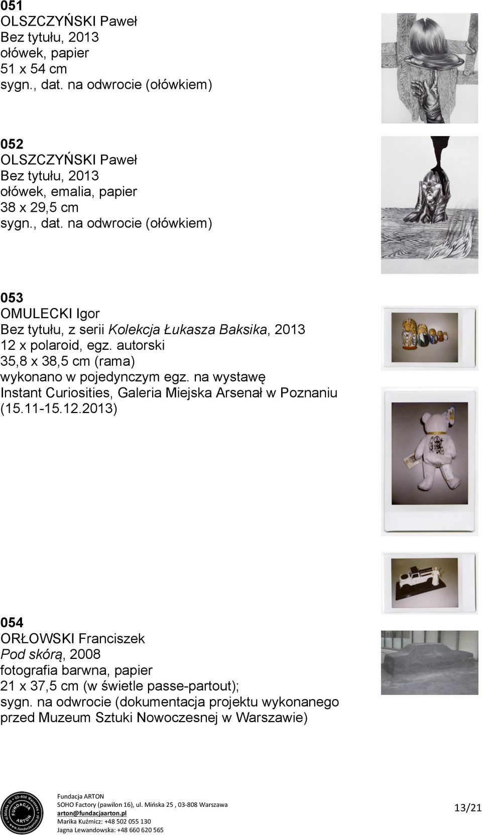 na odwrocie (ołówkiem) 053 OMULECKI Igor Bez tytułu, z serii Kolekcja Łukasza Baksika, 2013 12 x polaroid, egz.