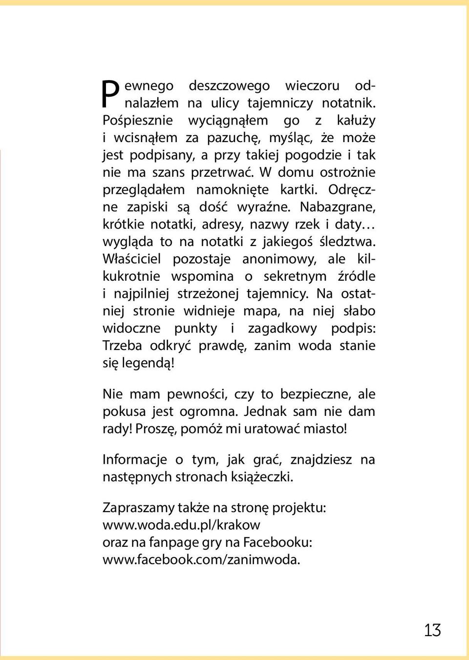 Odręczne zapiski są dość wyraźne. Nabazgrane, krótkie notatki, adresy, nazwy rzek i daty wygląda to na notatki z jakiegoś śledztwa.