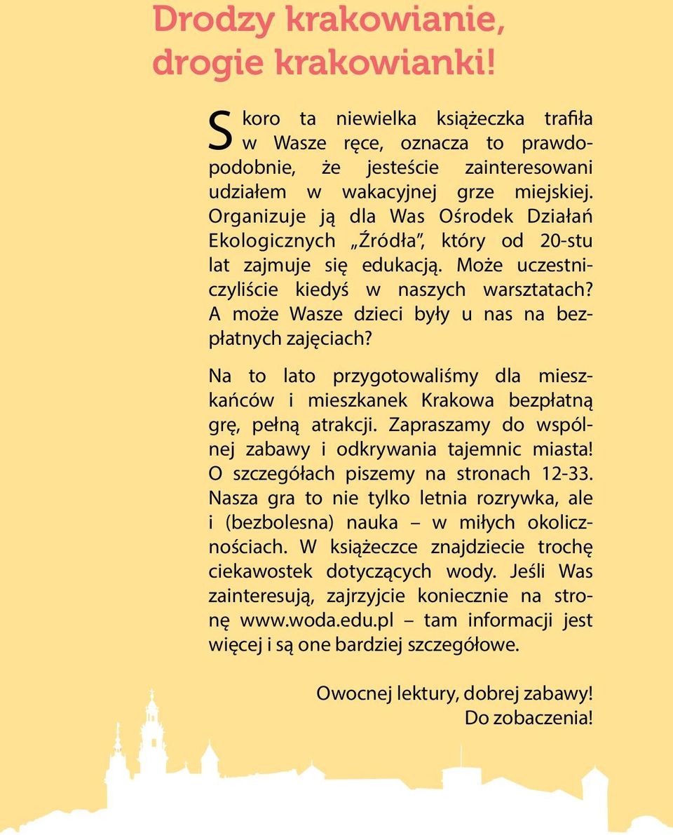 A może Wasze dzieci były u nas na bezpłatnych zajęciach? Na to lato przygotowaliśmy dla mieszkańców i mieszkanek Krakowa bezpłatną grę, pełną atrakcji.