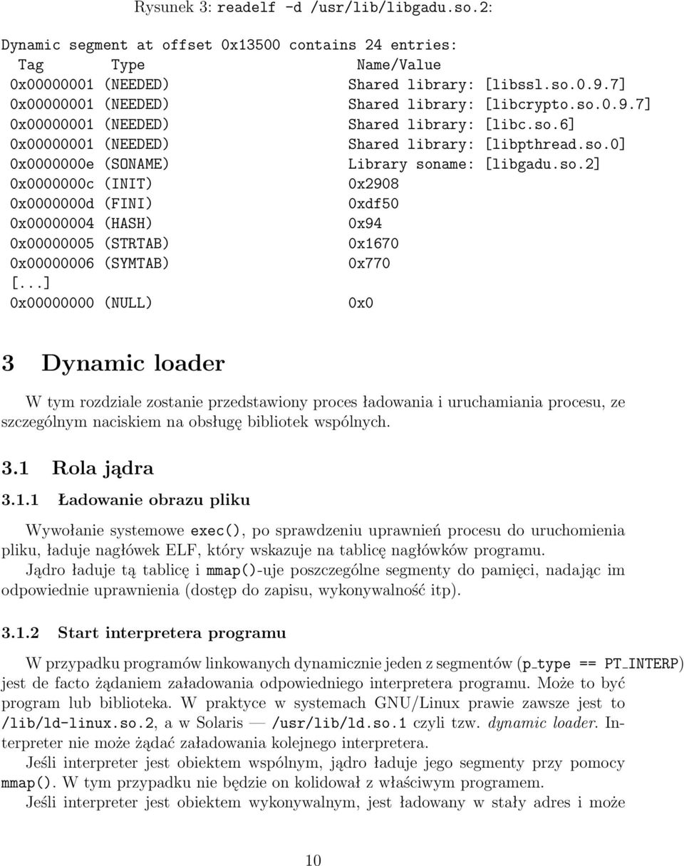 so.2] 0x0000000c (INIT) 0x2908 0x0000000d (FINI) 0xdf50 0x00000004 (HASH) 0x94 0x00000005 (STRTAB) 0x1670 0x00000006 (SYMTAB) 0x770 [.