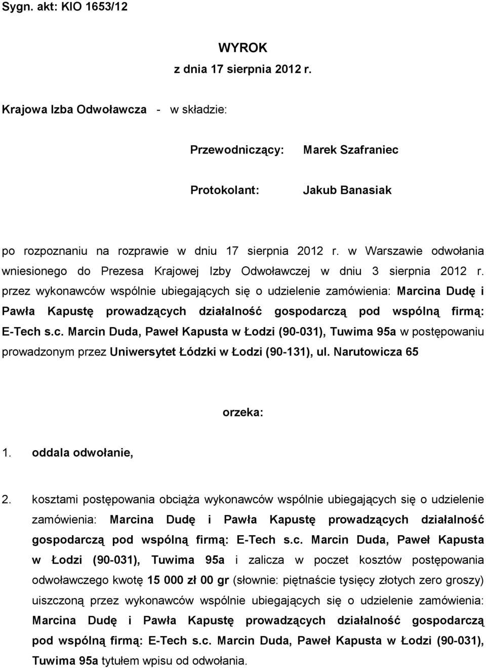 w Warszawie odwołania wniesionego do Prezesa Krajowej Izby Odwoławczej w dniu 3 sierpnia 2012 r.