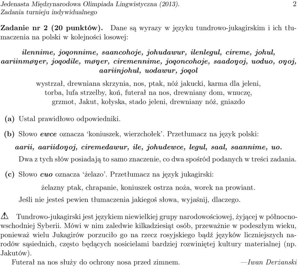 ciremennime, joqoncohoje, saadoŋoj, uoduo, oŋoj, aariinjohul, uodawur, joqol wystrzał, drewniana skrzynia, nos, ptak, nóż jakucki, karma dla jeleni, torba, lufa strzelby, koń, futerał na nos,