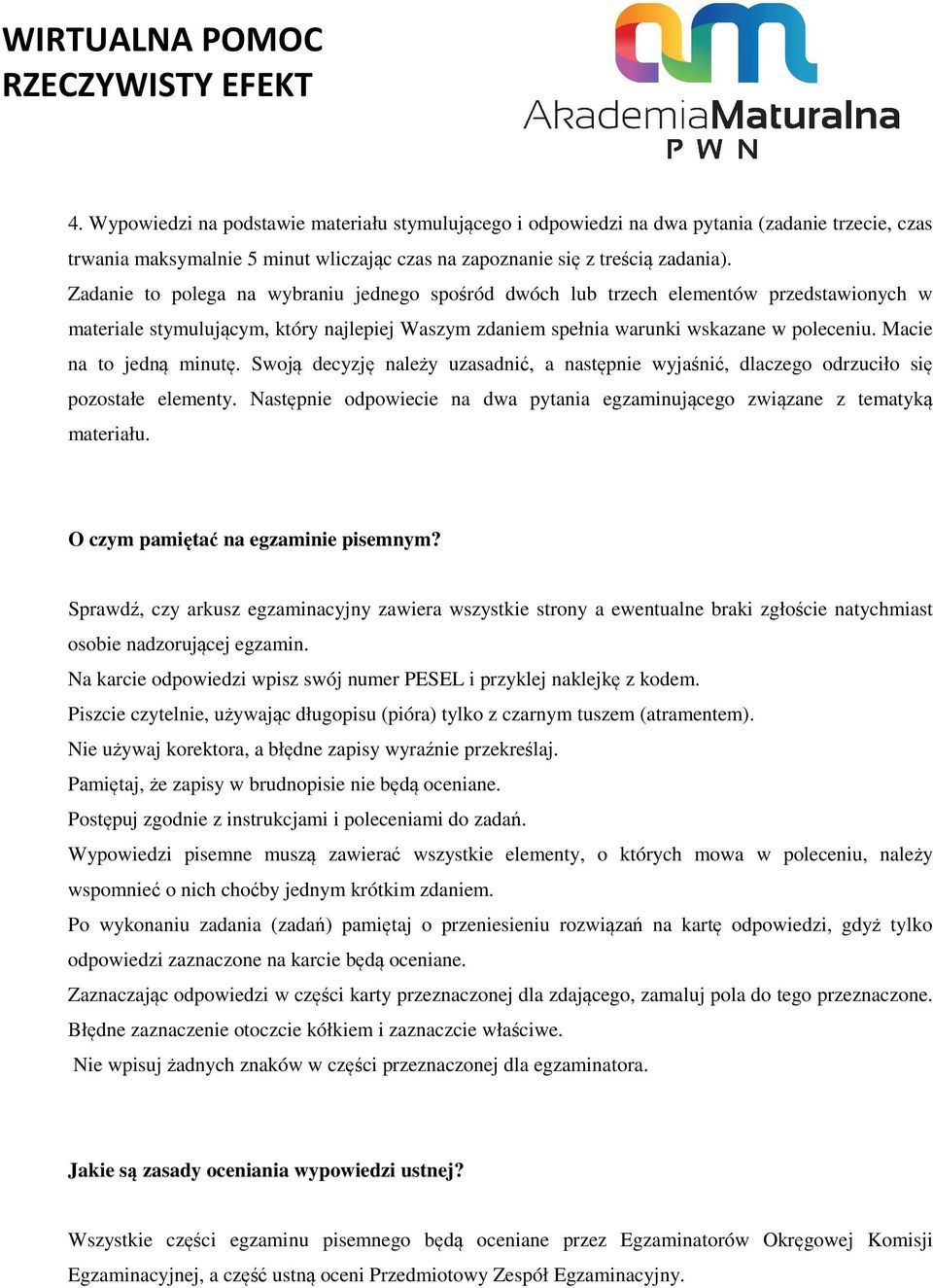 Macie na to jedną minutę. Swoją decyzję należy uzasadnić, a następnie wyjaśnić, dlaczego odrzuciło się pozostałe elementy.