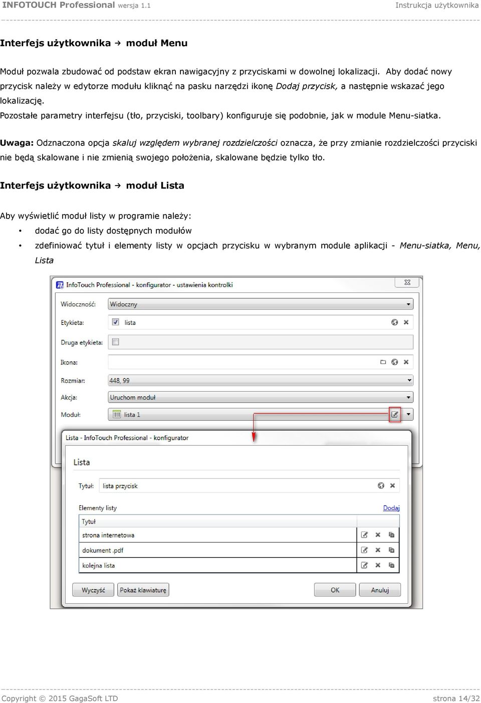 Pozostałe parametry interfejsu (tło, przyciski, toolbary) konfiguruje się podobnie, jak w module Menu-siatka.