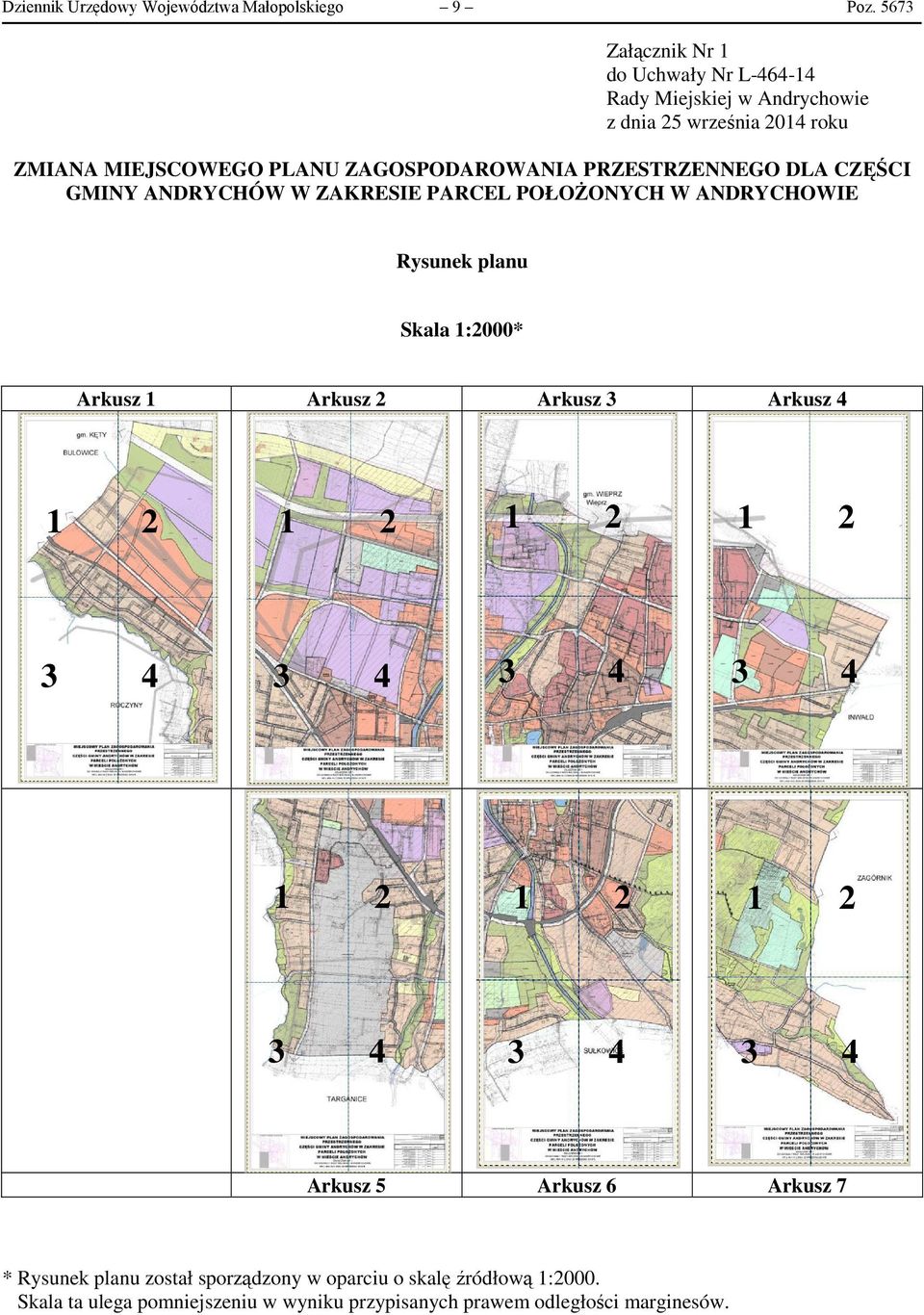 PRZESTRZENNEGO DLA CZĘŚCI GMINY ANDRYCHÓW W ZAKRESIE PARCEL POŁOŻONYCH W ANDRYCHOWIE Rysunek planu Skala 1:2000* Arkusz 1 Arkusz 2 Arkusz 3