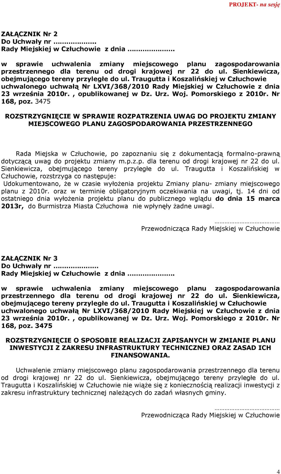 uwag do projektu zmiany m.p.z.p. dla terenu od drogi krajowej nr 22 do ul. Sienkiewicza, obejmującego tereny przyległe do ul.