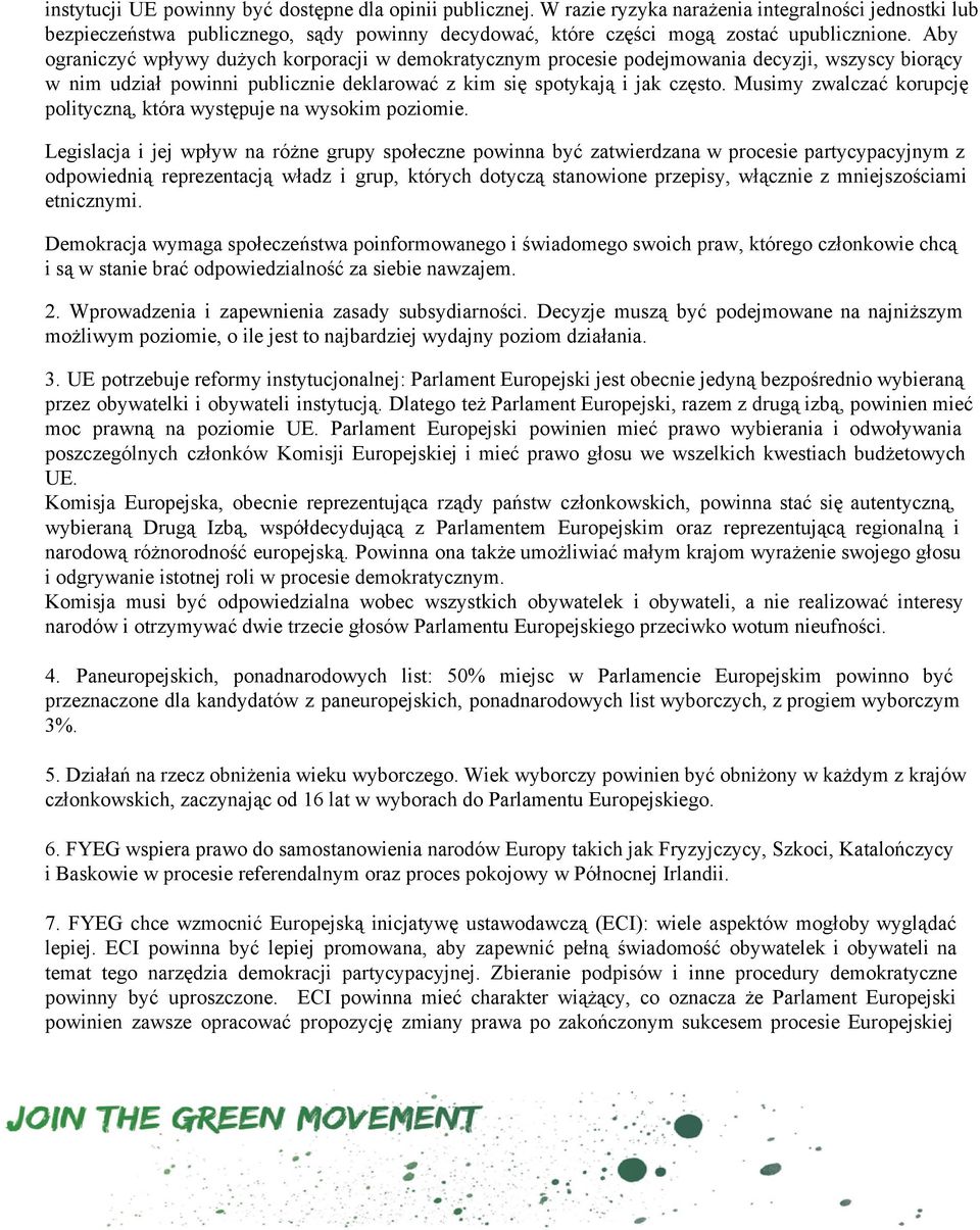 Aby ograniczyć wpływy dużych korporacji w demokratycznym procesie podejmowania decyzji, wszyscy biorący w nim udział powinni publicznie deklarować z kim się spotykają i jak często.