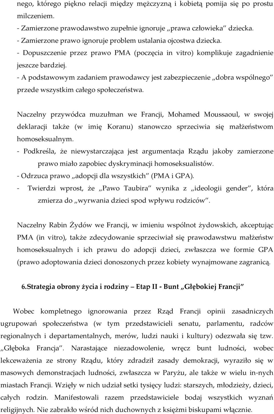 - A podstawowym zadaniem prawodawcy jest zabezpieczenie dobra wspólnego przede wszystkim całego społeczeństwa.