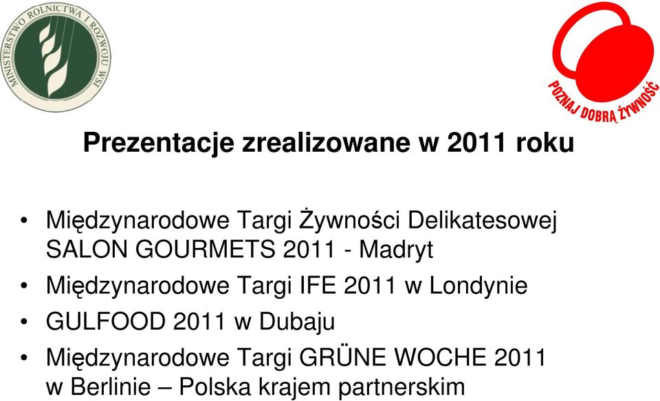 Międzynarodowe Targi IFE 2011 w Londynie GULFOOD 2011 w