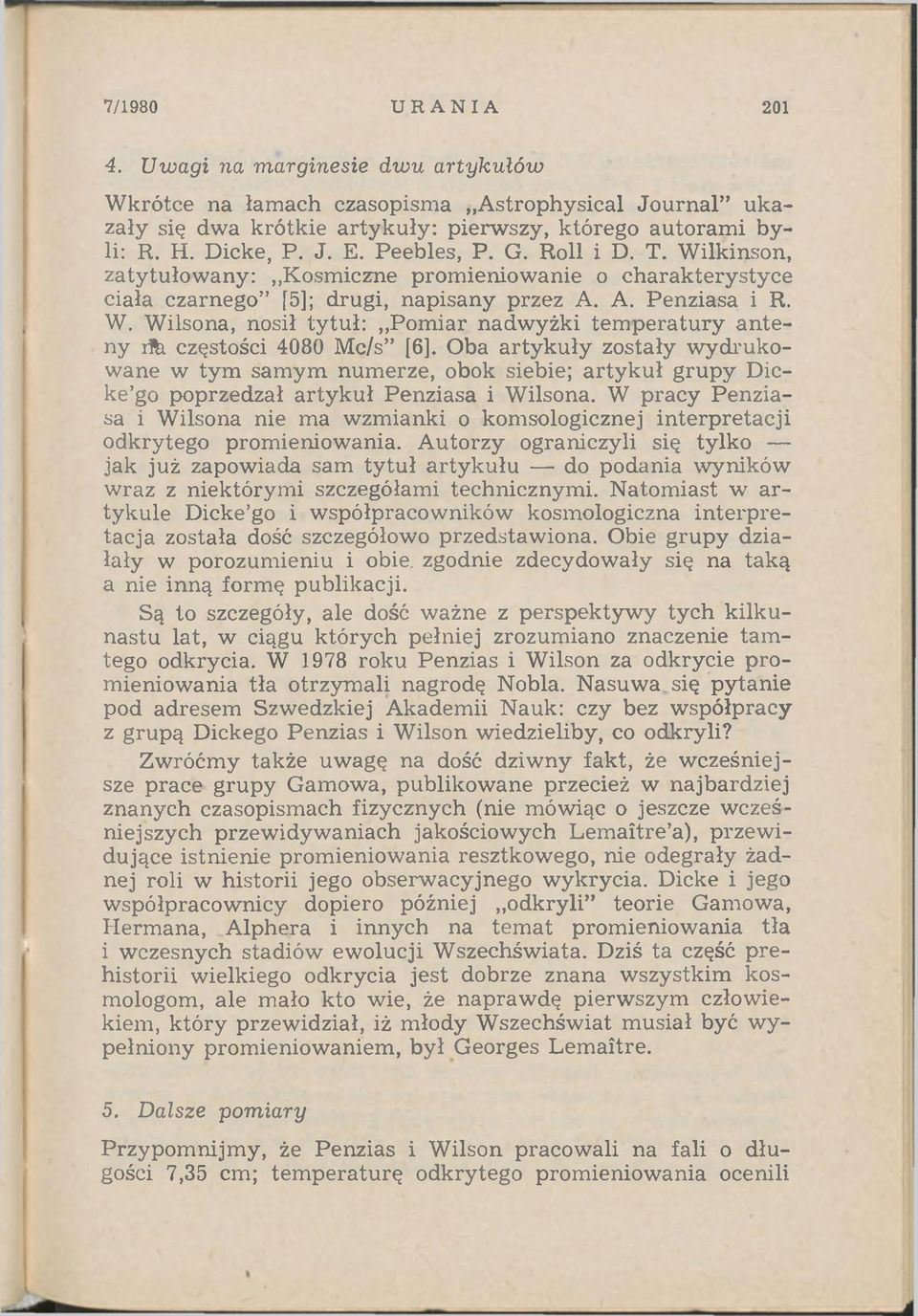 Oba artykuły zostały w ydrukowane w tym samym numerze, obok siebie; artykuł grupy Dicke go poprzedzał arty k u ł Penziasa i Wilsona.