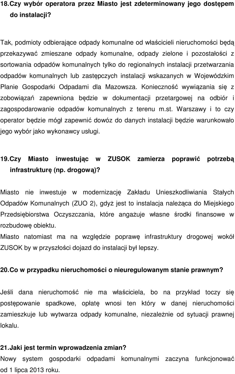 regionalnych instalacji przetwarzania odpadów komunalnych lub zastępczych instalacji wskazanych w Wojewódzkim Planie Gospodarki Odpadami dla Mazowsza.