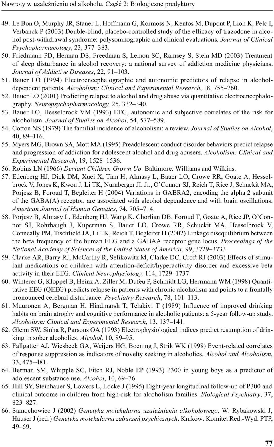 post-withdrawal syndrome: polysomnographic and clinical evaluations. Journal of Clinical Psychopharmacology, 23, 377 383. 50.