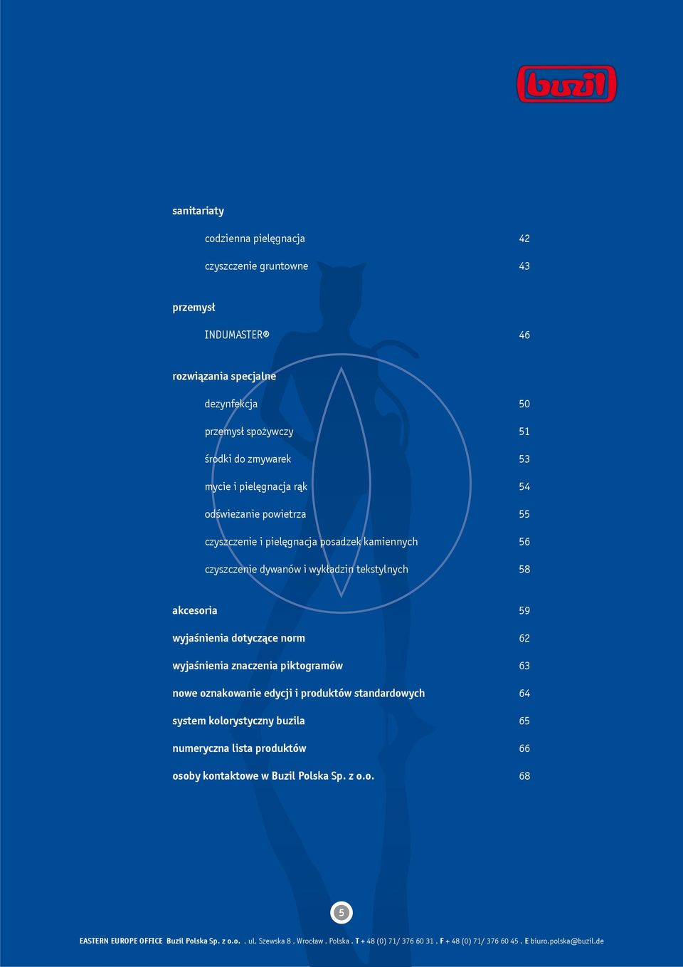norm 62 wyjaœnienia znaczenia piktogramów 63 nowe oznakowanie edycji i produktów standardowych 64 system kolorystyczny buzila 65 numeryczna lista produktów 66 osoby kontaktowe w