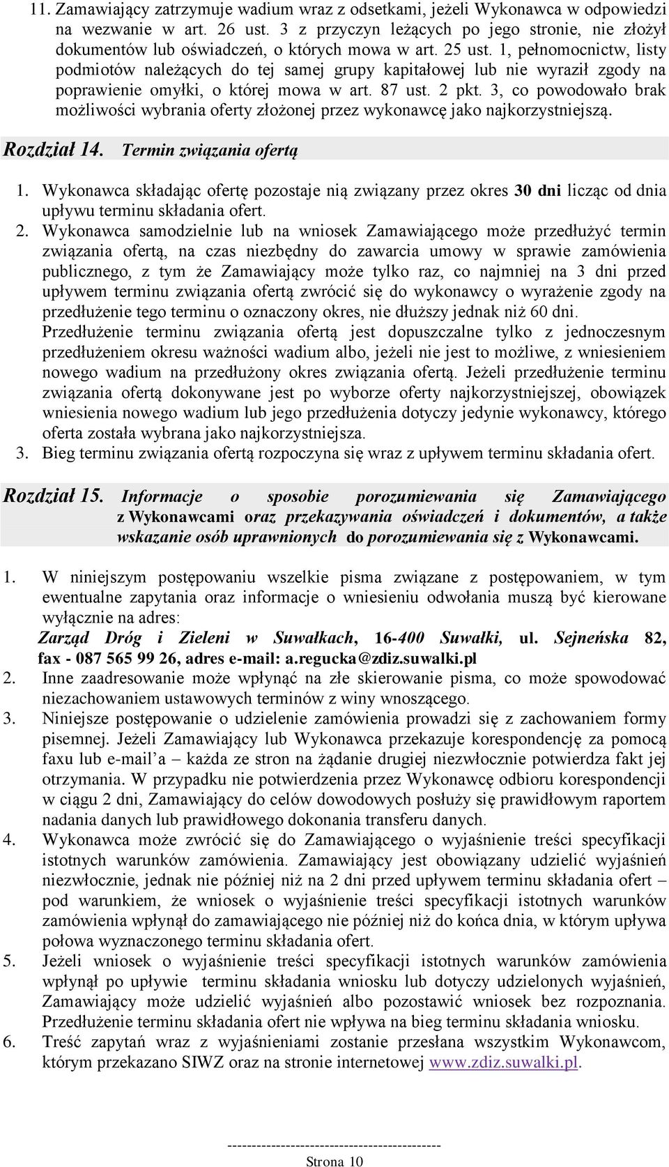 1, pełnomocnictw, listy podmiotów należących do tej samej grupy kapitałowej lub nie wyraził zgody na poprawienie omyłki, o której mowa w art. 87 ust. 2 pkt.