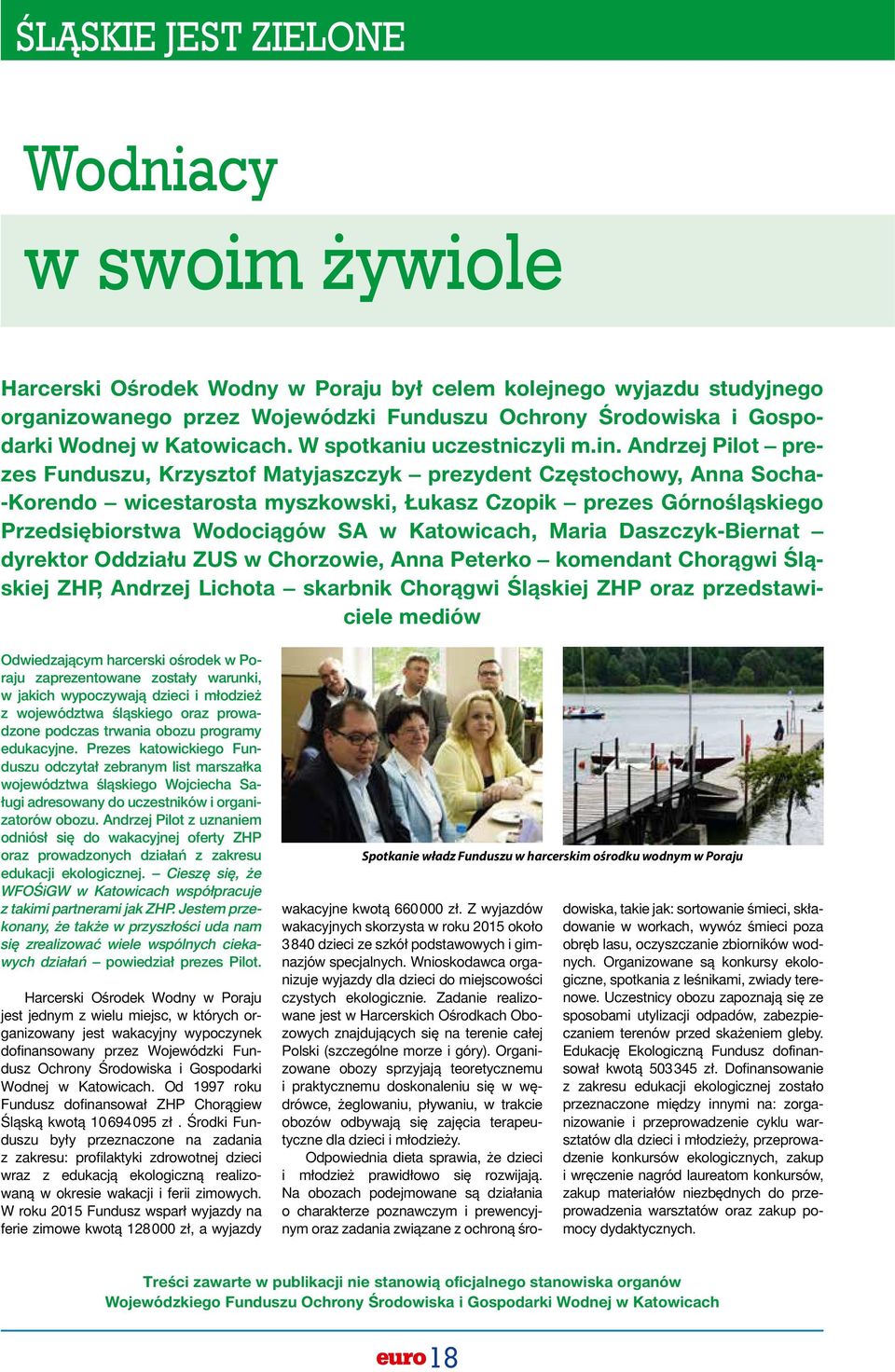 Andrzej Pilot prezes Funduszu, Krzysztof Matyjaszczyk prezydent Częstochowy, Anna Socha- -Korendo wicestarosta myszkowski, Łukasz Czopik prezes Górnośląskiego Przedsiębiorstwa Wodociągów SA w