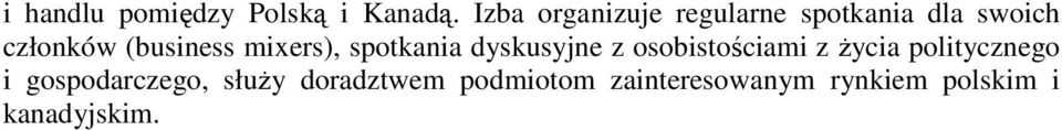 (business mixers), spotkania dyskusyjne z osobistościami z Ŝycia