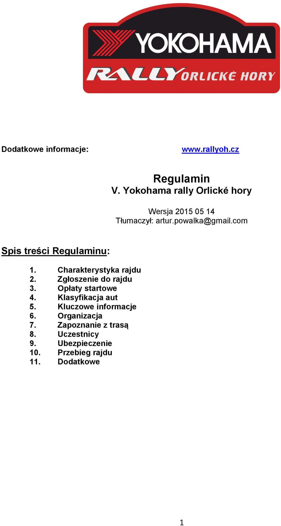 com Spis treści Regulaminu: 1. Charakterystyka rajdu 2. Zgłoszenie do rajdu 3.