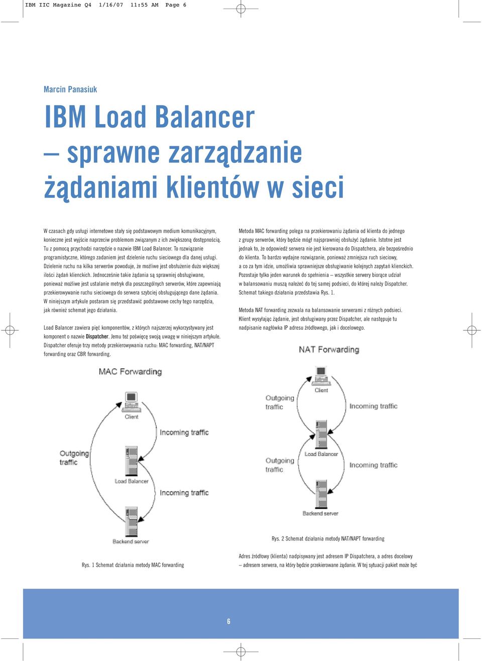 To rozwiązanie programistyczne, którego zadaniem jest dzielenie ruchu sieciowego dla danej usługi.