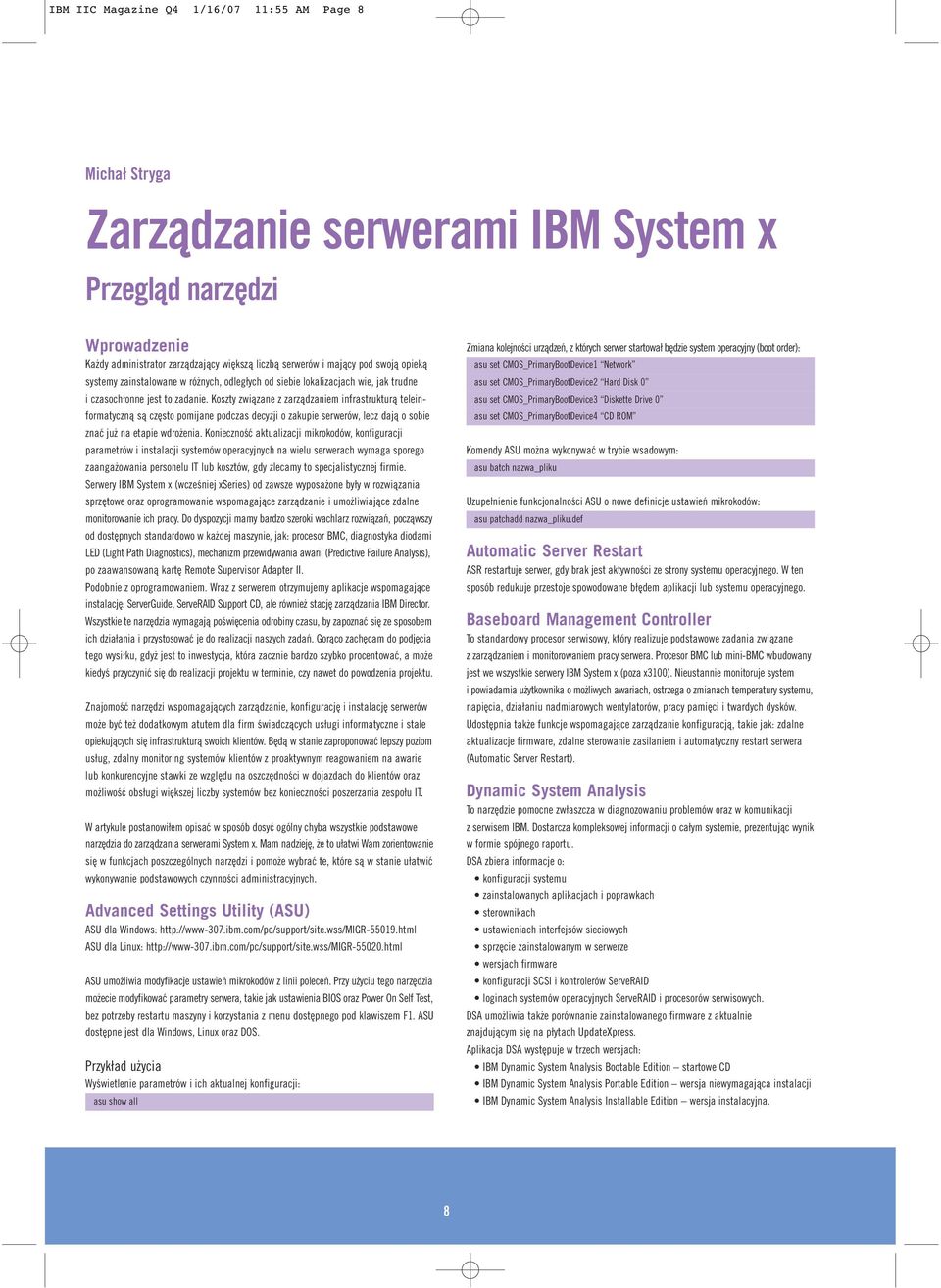 Koszty związane z zarządzaniem infrastrukturą teleinformatyczną są często pomijane podczas decyzji o zakupie serwerów, lecz dają o sobie znać już na etapie wdrożenia.