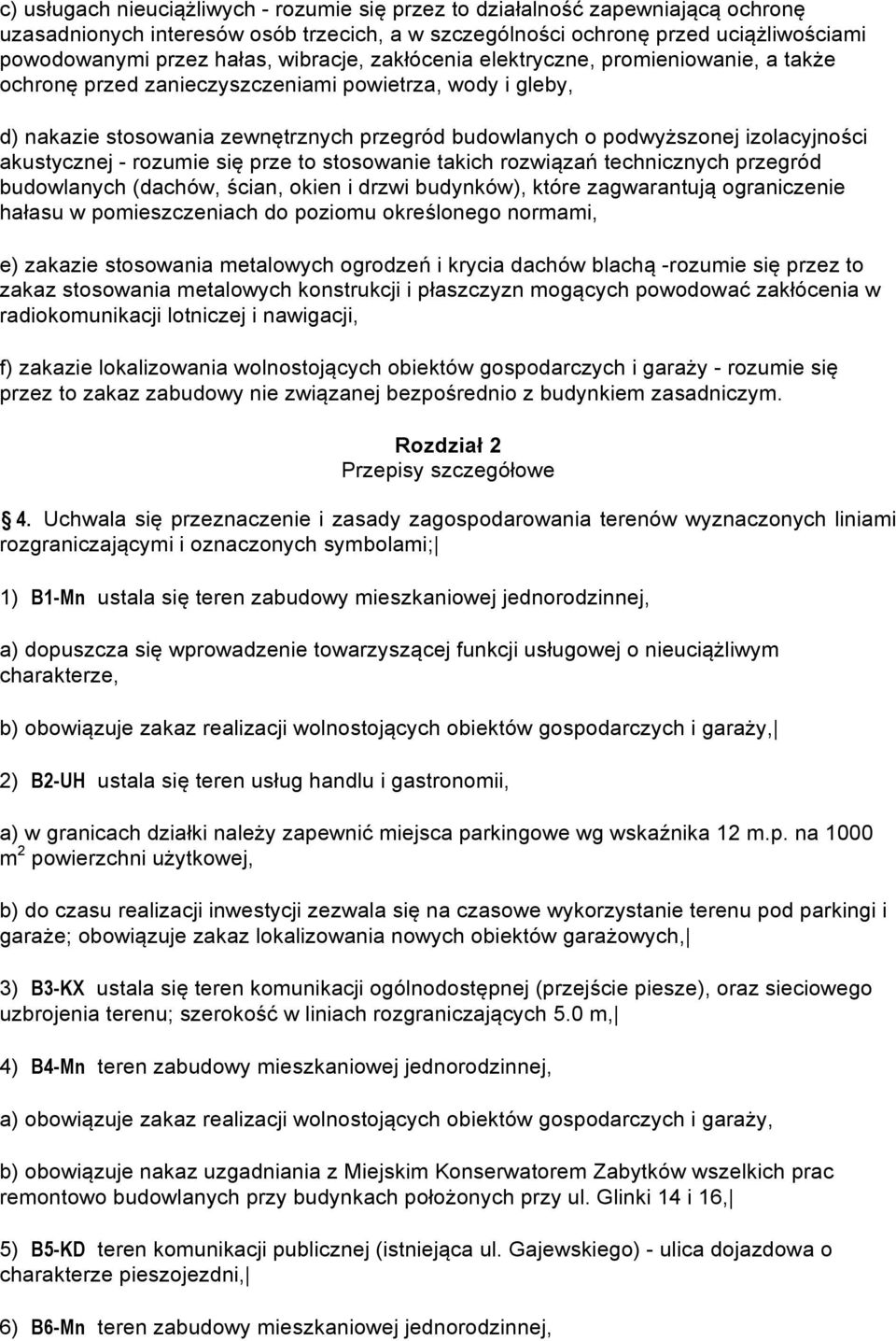 izolacyjności akustycznej - rozumie się prze to stosowanie takich rozwiązań technicznych przegród budowlanych (dachów, ścian, okien i drzwi budynków), które zagwarantują ograniczenie hałasu w