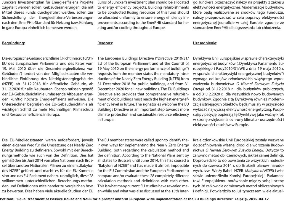 Kühlung in ganz Europa einheitlich bemessen werden. Euros of Juncker s investment plan should be allocated to energy efficiency projects.