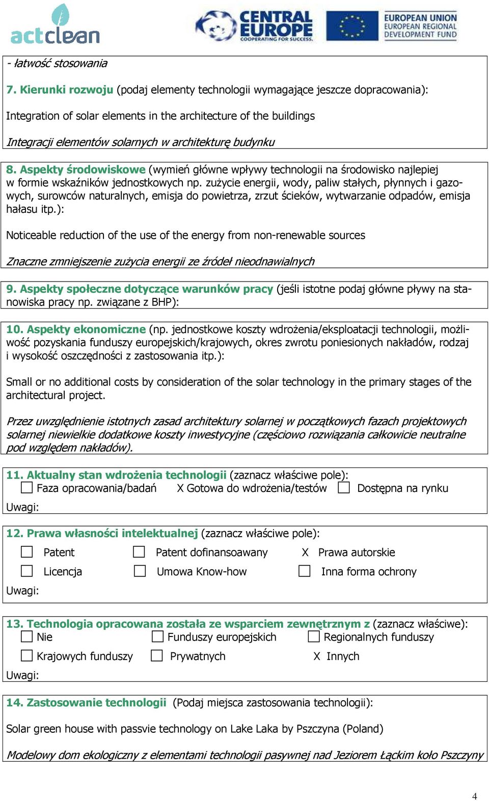 8. Aspekty środowiskowe (wymień główne wpływy technologii na środowisko najlepiej w formie wskaźników jednostkowych np.