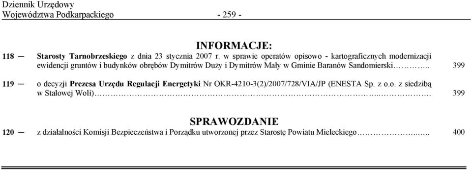 Gminie Baranów Sandomierski.. 399 119 o decyzji Prezesa Urzędu Regulacji Energetyki Nr OKR-4210-3(2)/2007/728/VIA/JP (ENESTA Sp.