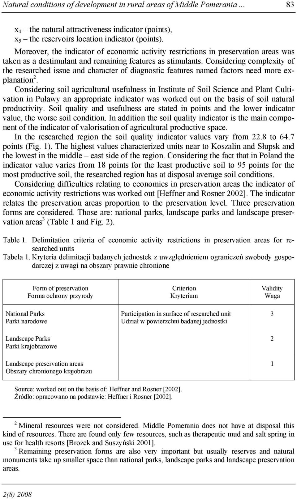 Considering complexity of the researched issue and character of diagnostic features named factors need more explanation 2.