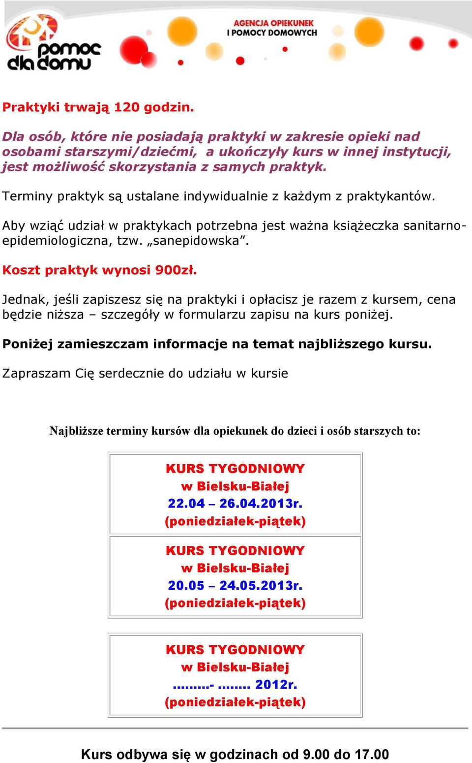 Koszt praktyk wynosi 900zł. Jednak, jeśli zapiszesz się na praktyki i opłacisz je razem z kursem, cena będzie niższa szczegóły w formularzu zapisu na kurs poniżej.