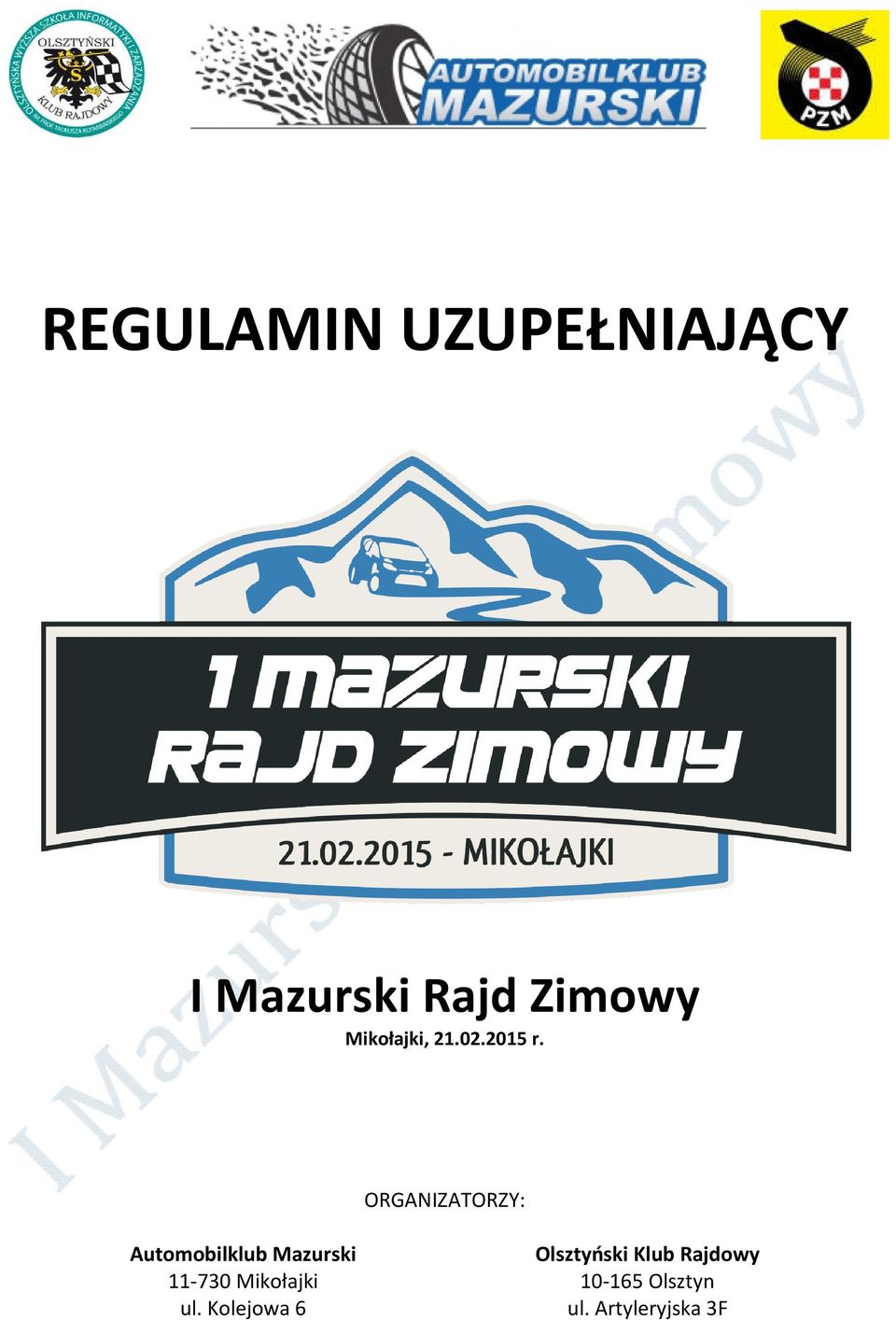 ORGANIZATORZY: Automobilklub Mazurski 11-730 730