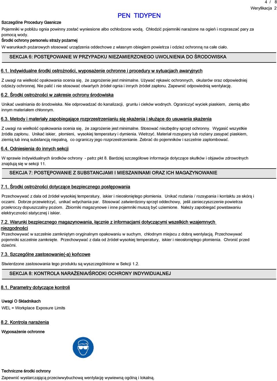 SEKCJA 6: POSTĘPOWANIE W PRZYPADKU NIEZAMIERZONEGO UWOLNIENIA DO ŚRODOWISKA 4 / 8 6.1.