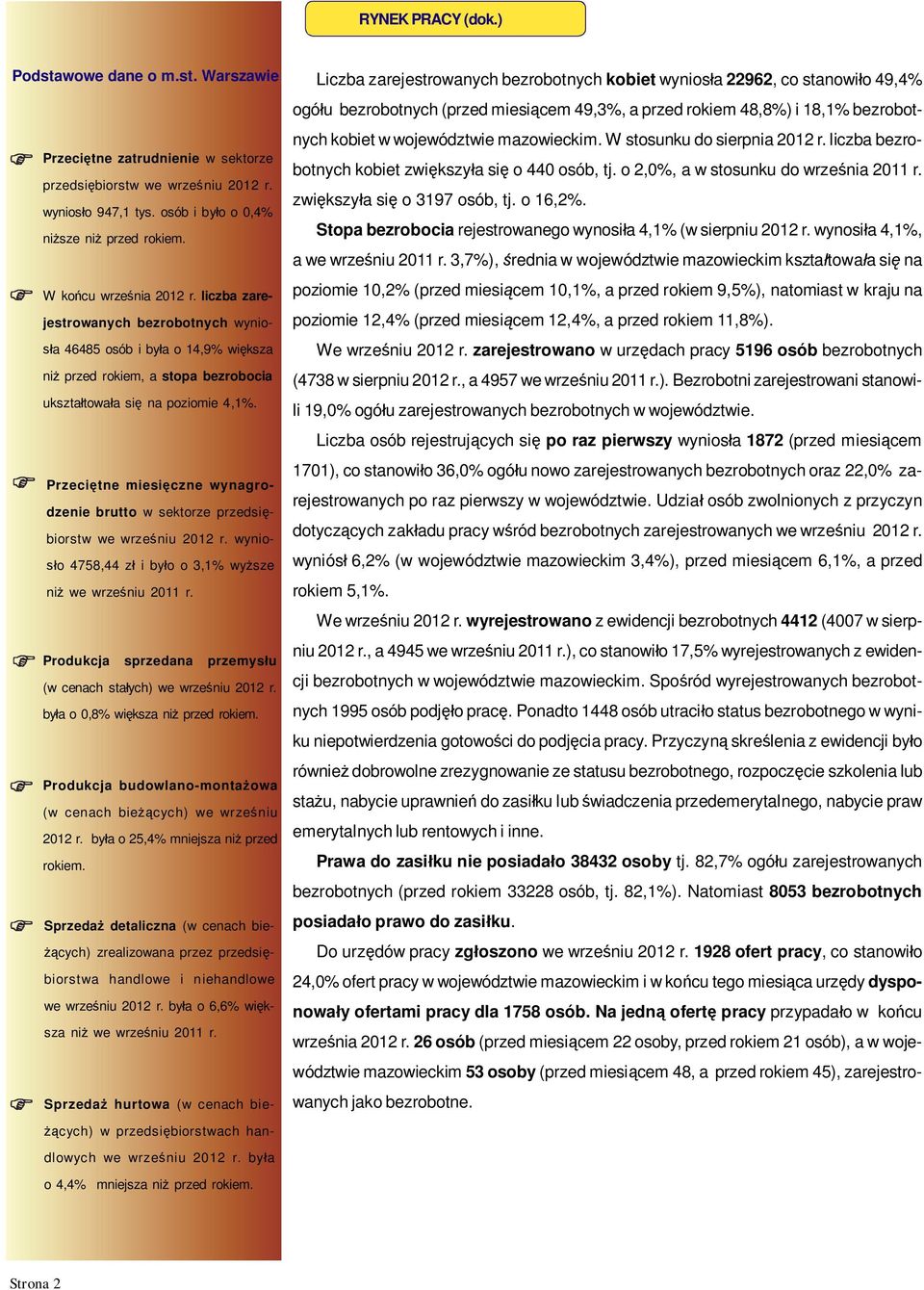 Przeci tne miesi czne wynagrodzenie brutto w sektorze przedsi biorstw we wrze niu 2012 r. wynio- o 4758,44 z i by o o 3,1% wy sze ni we wrze niu 2011 r.