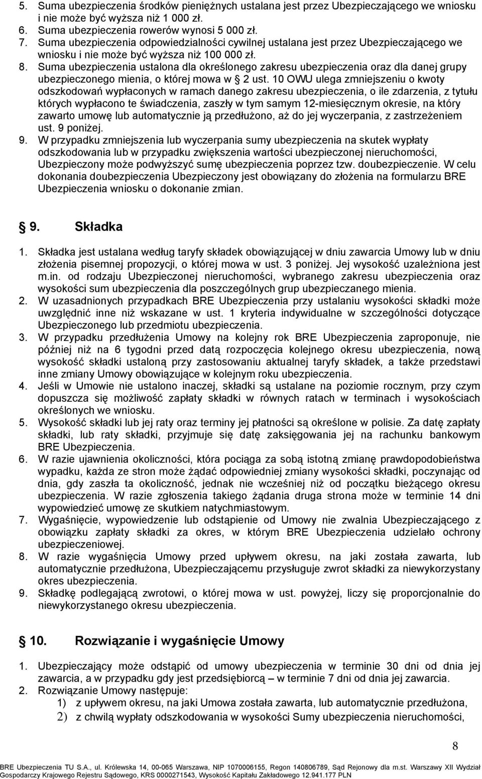 Suma ubezpieczenia ustalona dla określonego zakresu ubezpieczenia oraz dla danej grupy ubezpieczonego mienia, o której mowa w 2 ust.