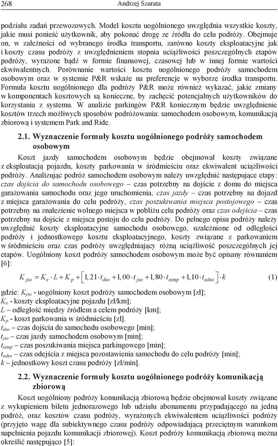 formie finansowej, czasowej lub w innej formie wartości ekwiwalentnych.