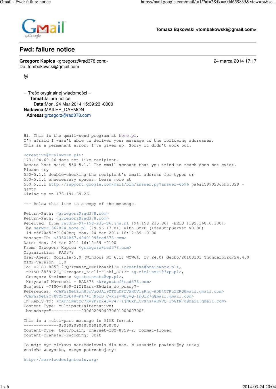 I'm afraid I wasn't able to deliver your message to the following addresses. This is a permanent error; I've given up. Sorry it didn't work out. <creative@brainworx.pl: 173.194.69.