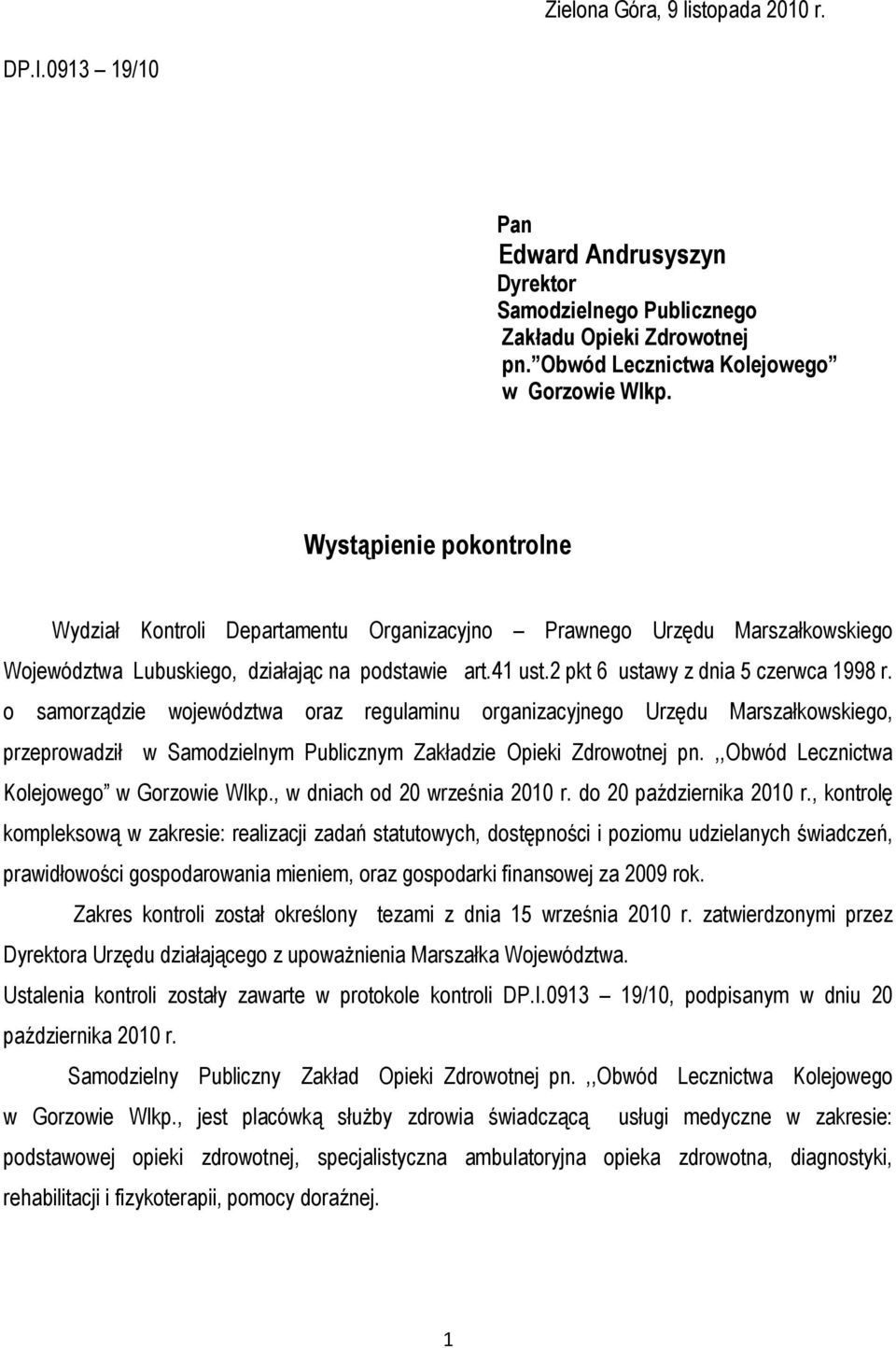 o samorządzie województwa oraz regulaminu organizacyjnego Urzędu Marszałkowskiego, przeprowadził w Samodzielnym Publicznym Zakładzie Opieki Zdrowotnej pn.,,obwód Lecznictwa Kolejowego w Gorzowie Wlkp.