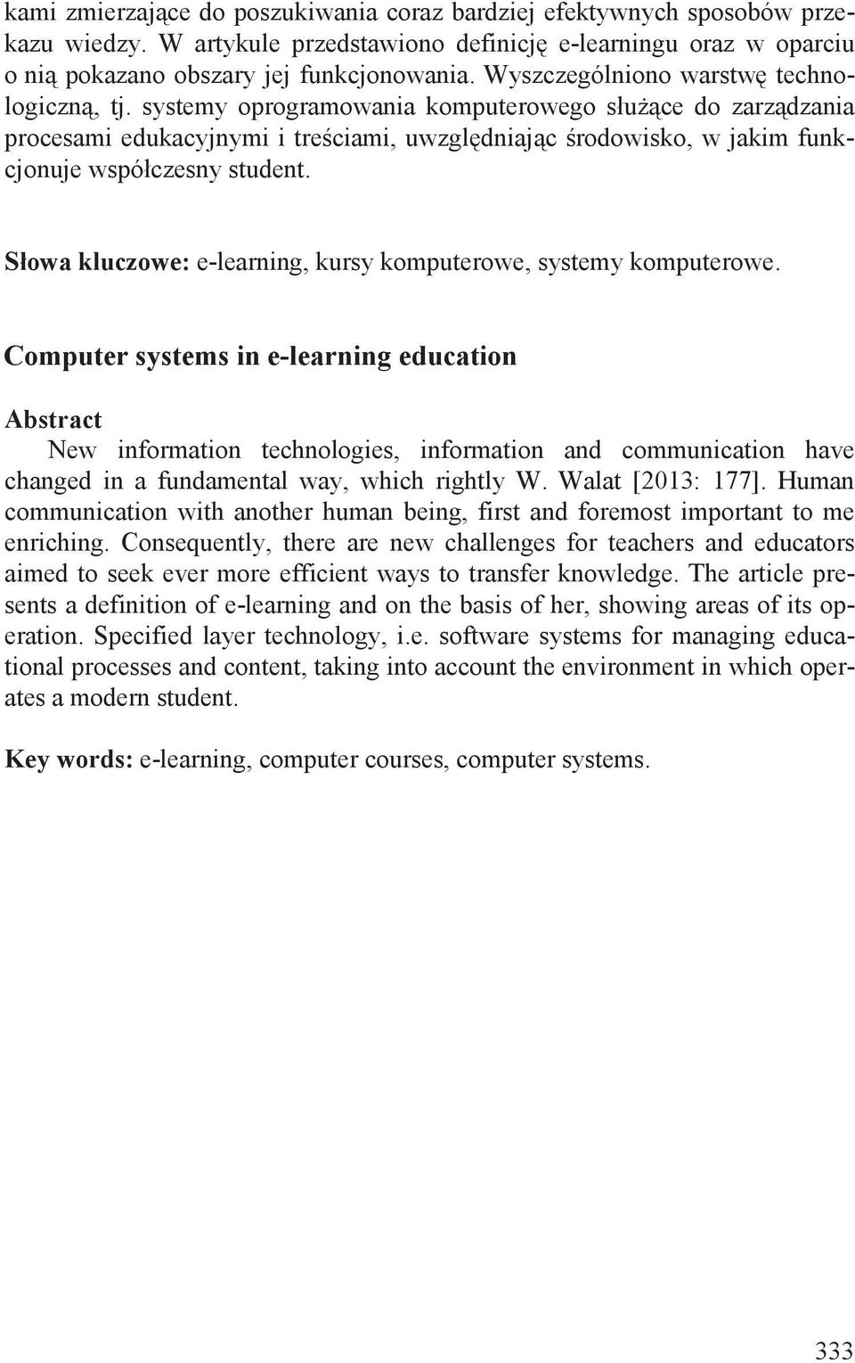 systemy oprogramowania komputerowego słu ce do zarz dzania procesami edukacyjnymi i tre ciami, uwzgl dniaj c rodowisko, w jakim funkcjonuje współczesny student.