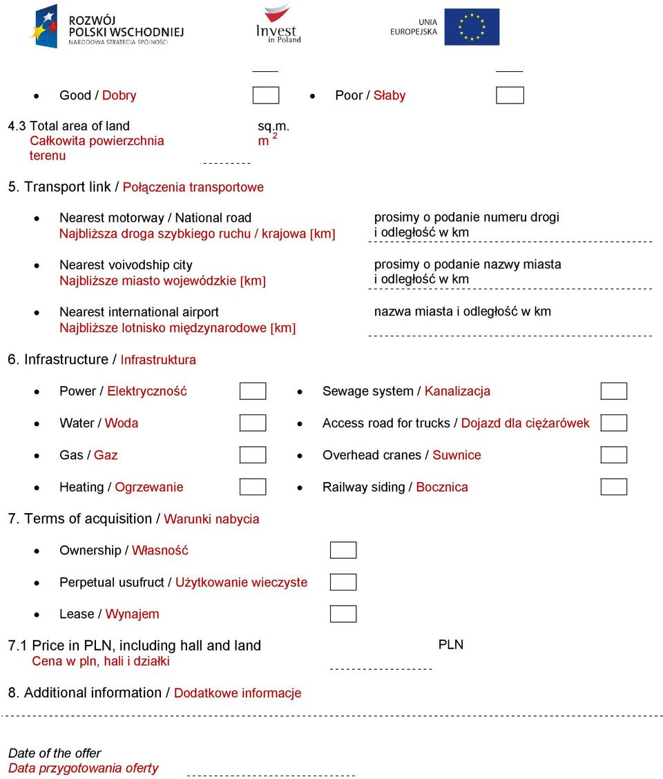 airport Najbliższe lotnisko międzynarodowe km prosimy o podanie numeru drogi i odległość w km prosimy o podanie nazwy miasta i odległość w km nazwa miasta i odległość w km 6.