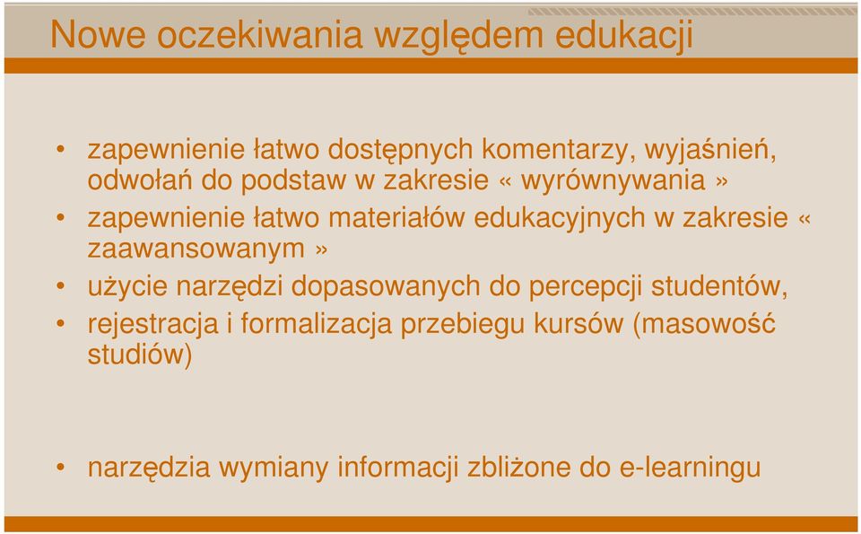 zakresie «zaawansowanym» użycie narzędzi dopasowanych do percepcji studentów, rejestracja i