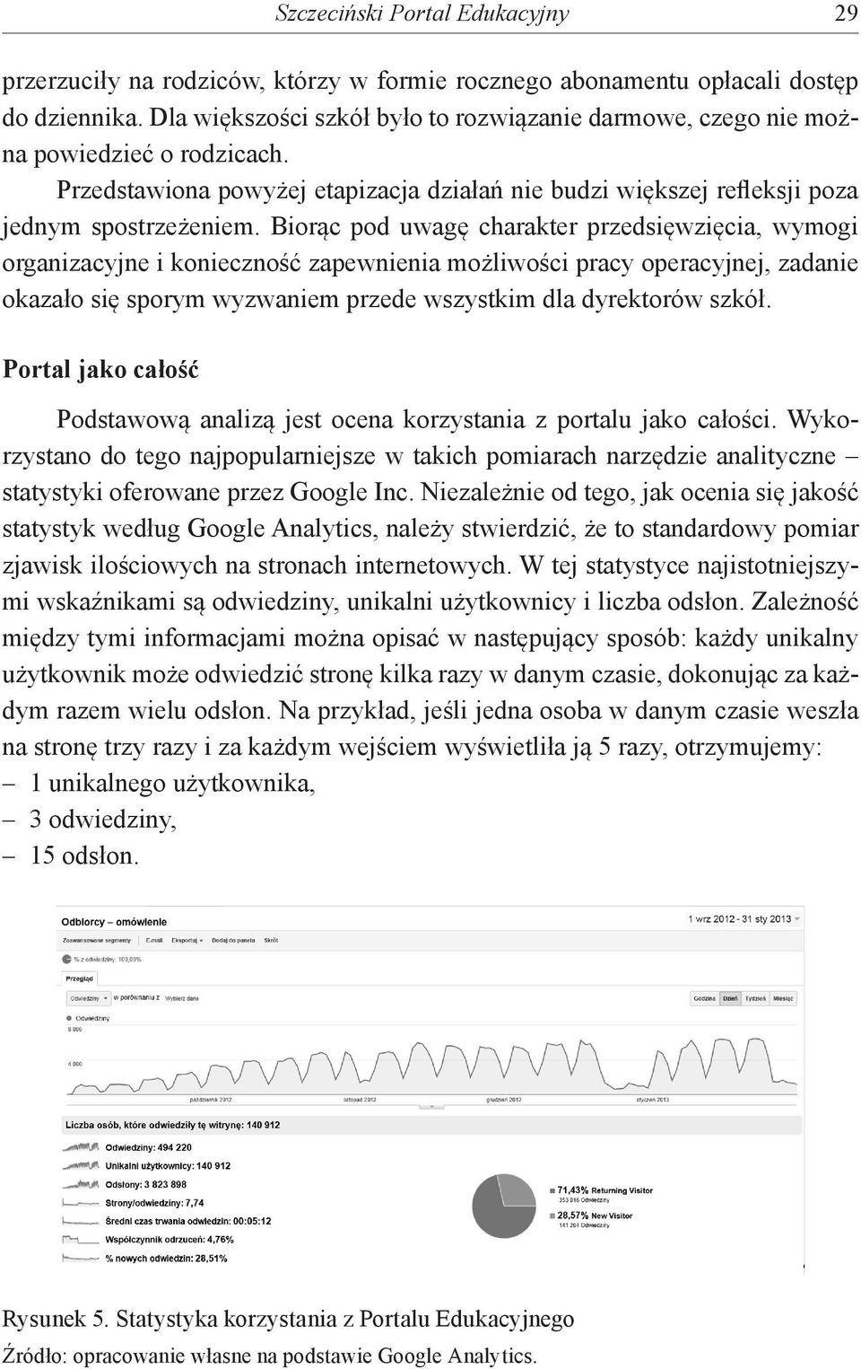 Biorąc pod uwagę charakter przedsięwzięcia, wymogi organizacyjne i konieczność zapewnienia możliwości pracy operacyjnej, zadanie okazało się sporym wyzwaniem przede wszystkim dla dyrektorów szkół.