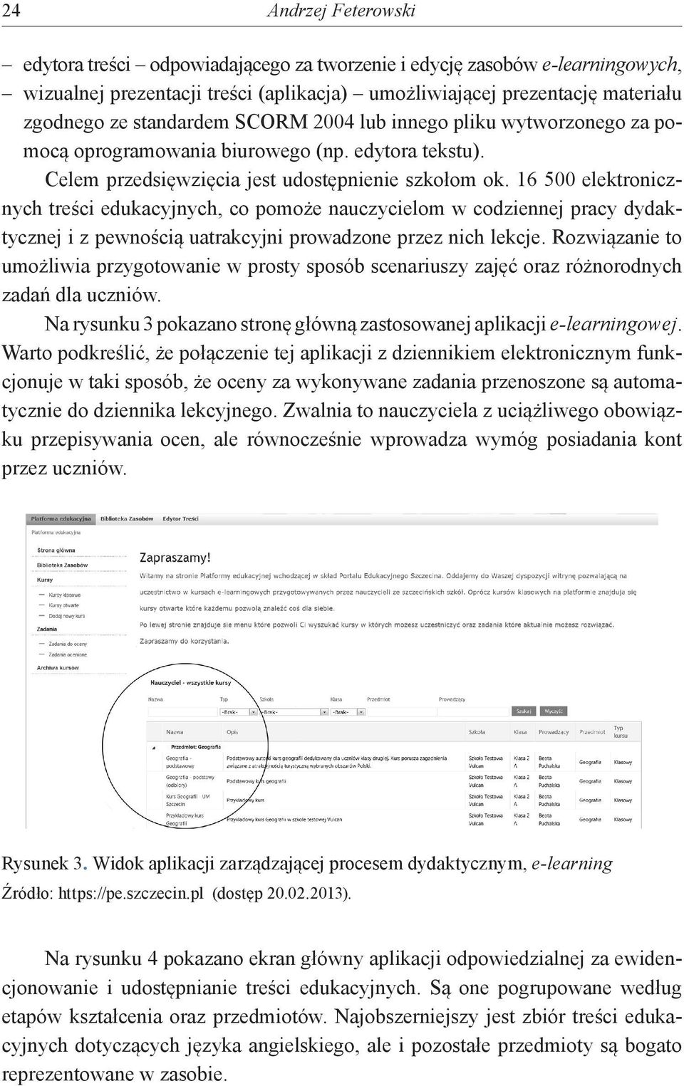 16 500 elektronicznych treści edukacyjnych, co pomoże nauczycielom w codziennej pracy dydaktycznej i z pewnością uatrakcyjni prowadzone przez nich lekcje.