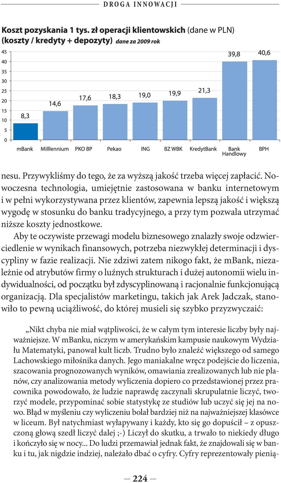 pozwala utrzymać niższe koszty jednostkowe.