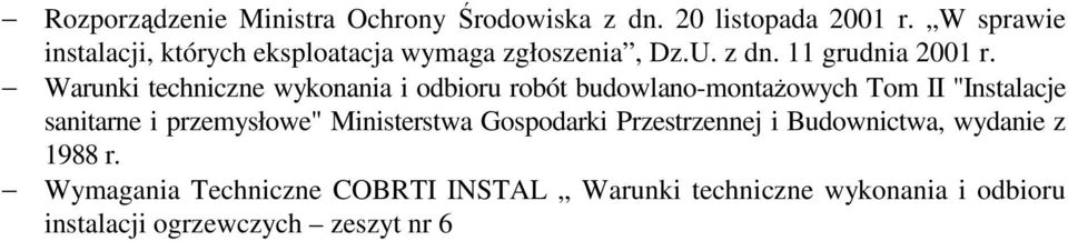 Warunki techniczne wykonania i odbioru robót budowlano-montaŝowych Tom II "Instalacje sanitarne i przemysłowe"