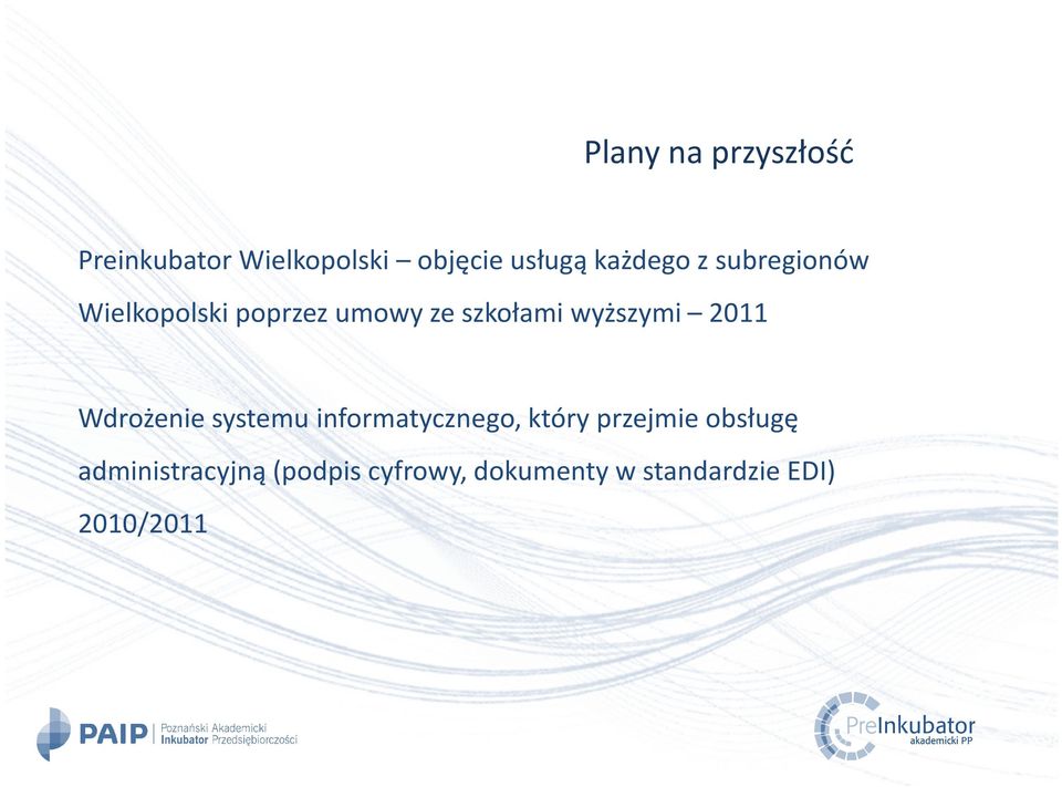 wyższymi 2011 Wdrożenie systemu informatycznego, który przejmie