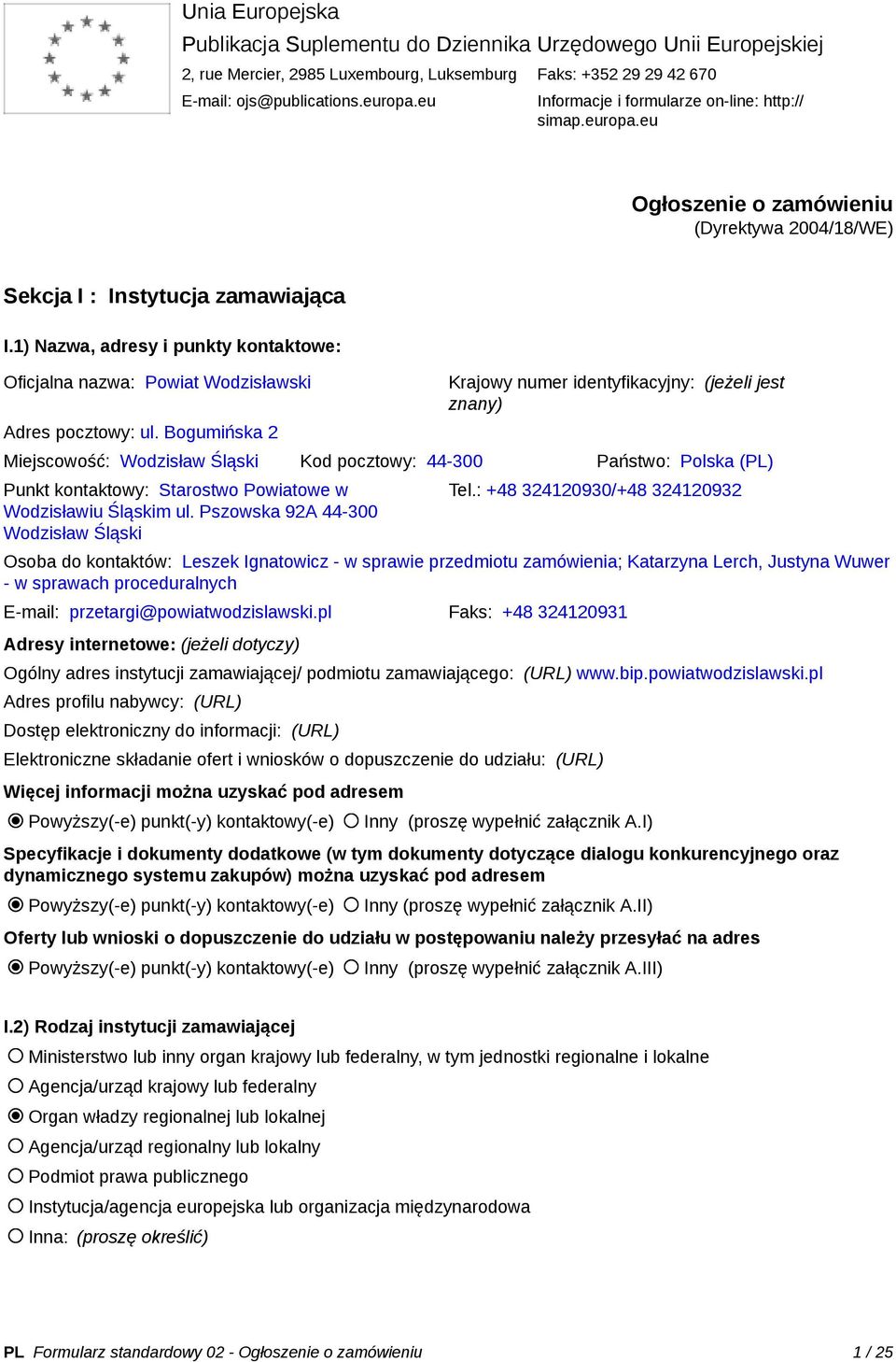 1) Nazwa, adresy i punkty kontaktowe: Oficjalna nazwa: Powiat Wodzisławski Adres pocztowy: ul.