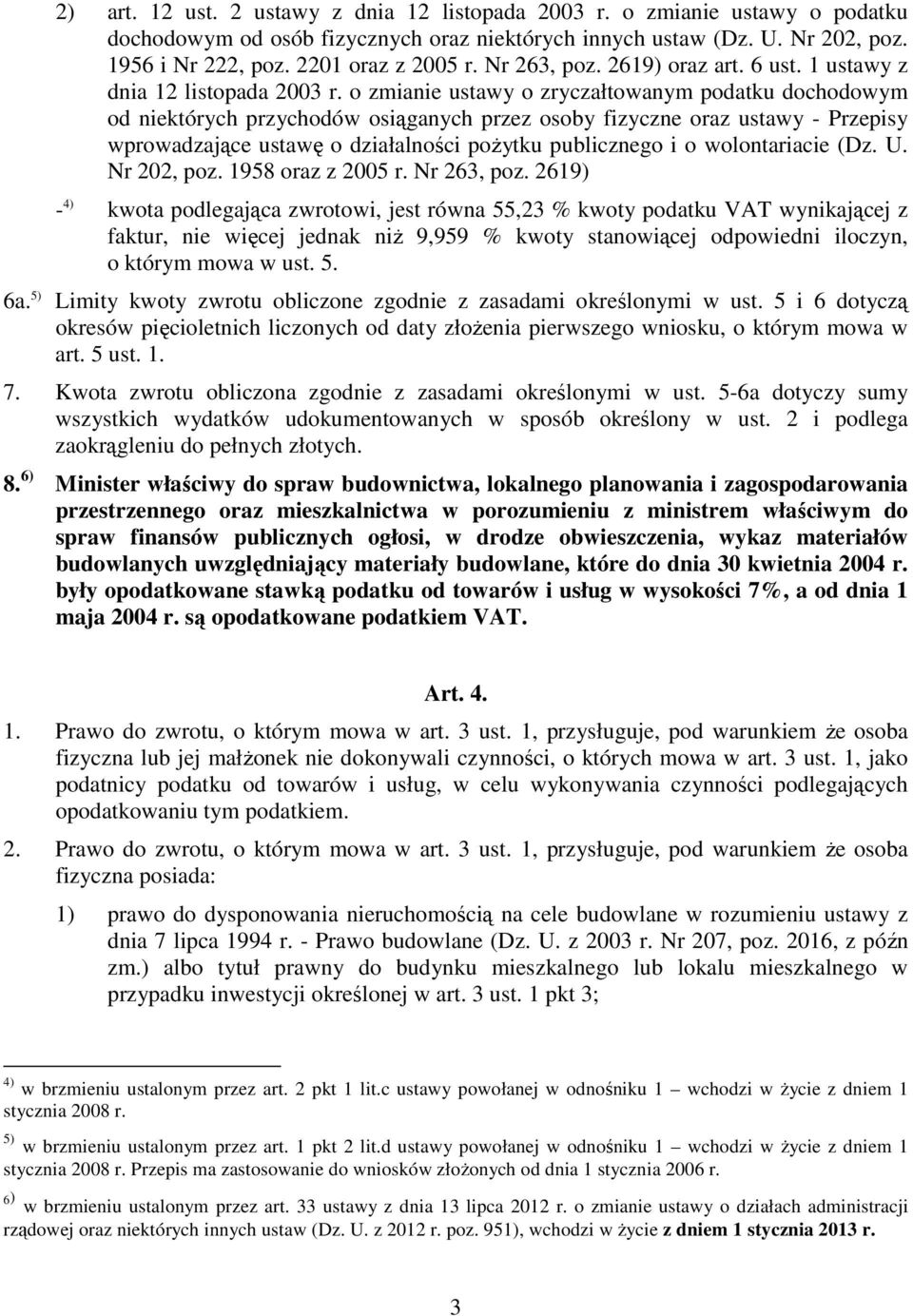 o zmianie ustawy o zryczałtowanym podatku dochodowym od niektórych przychodów osiąganych przez osoby fizyczne oraz ustawy - Przepisy wprowadzające ustawę o działalności poŝytku publicznego i o