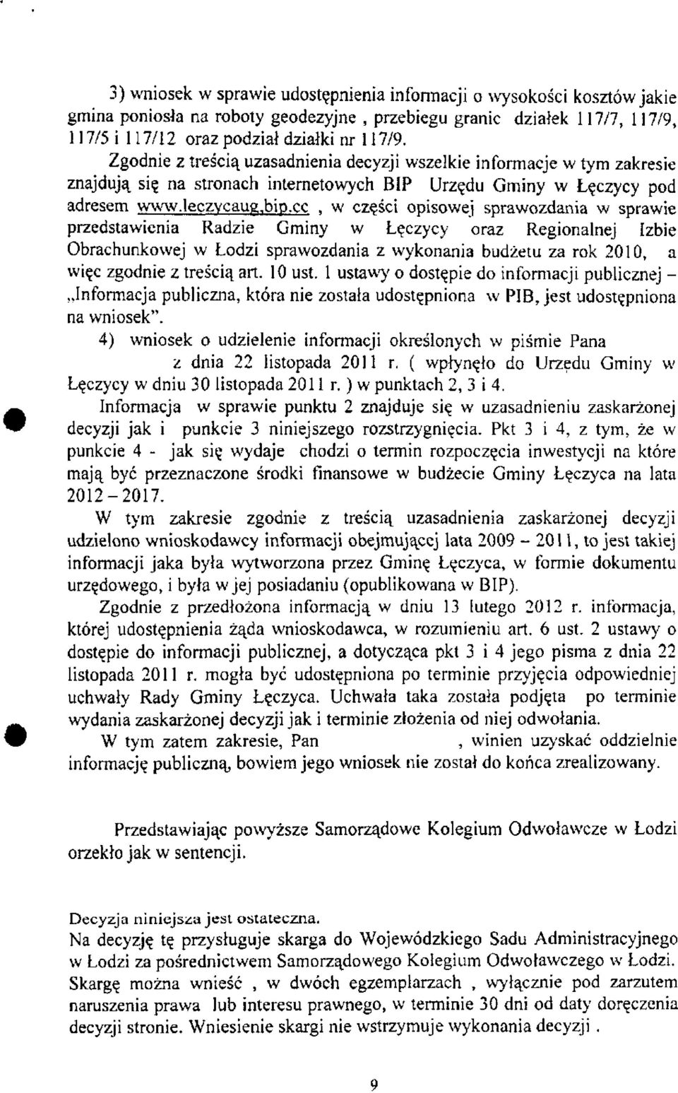 cc, w części opisowej sprawozdania w sprawie przedstawienia Radzie Gminy w Łęczycy oraz Regionalnej Izbie Obrachunkowej w Łodzi sprawozdania z wykonania budżetu za rok 2010, a więc zgodnie z treścią